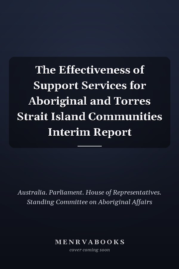 The Effectiveness of Support Services for Aboriginal and Torres Strait Island Communities Interim Report