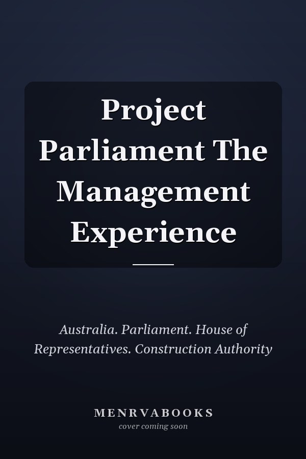 Project Parliament The Management Experience