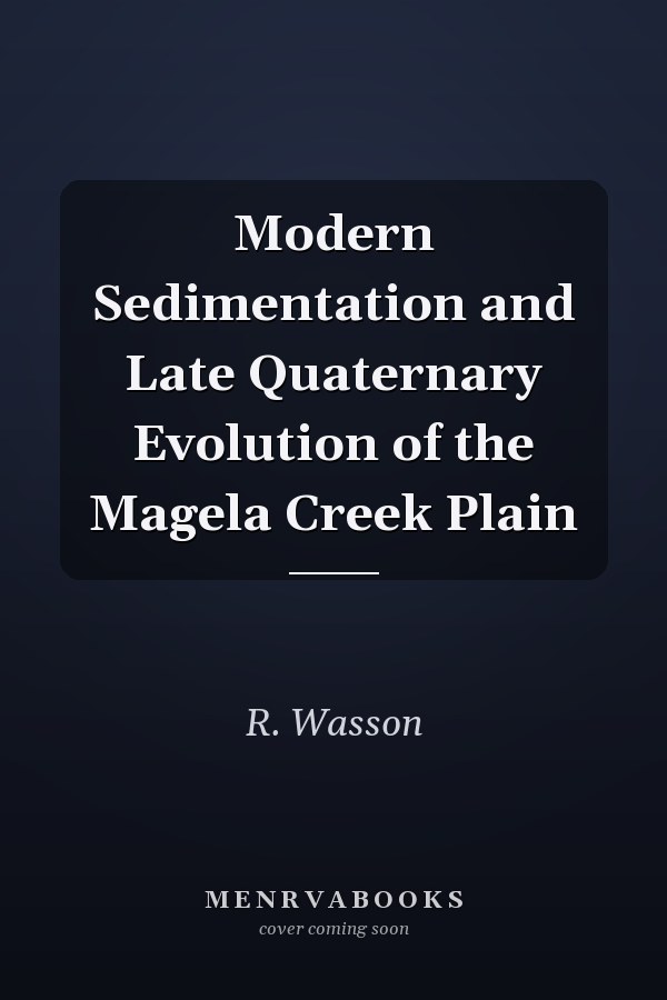 Modern Sedimentation and Late Quaternary Evolution of the Magela Creek Plain