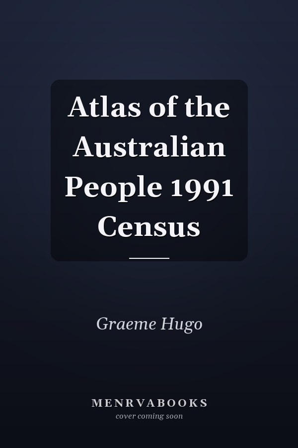 Atlas of the Australian People 1991 Census