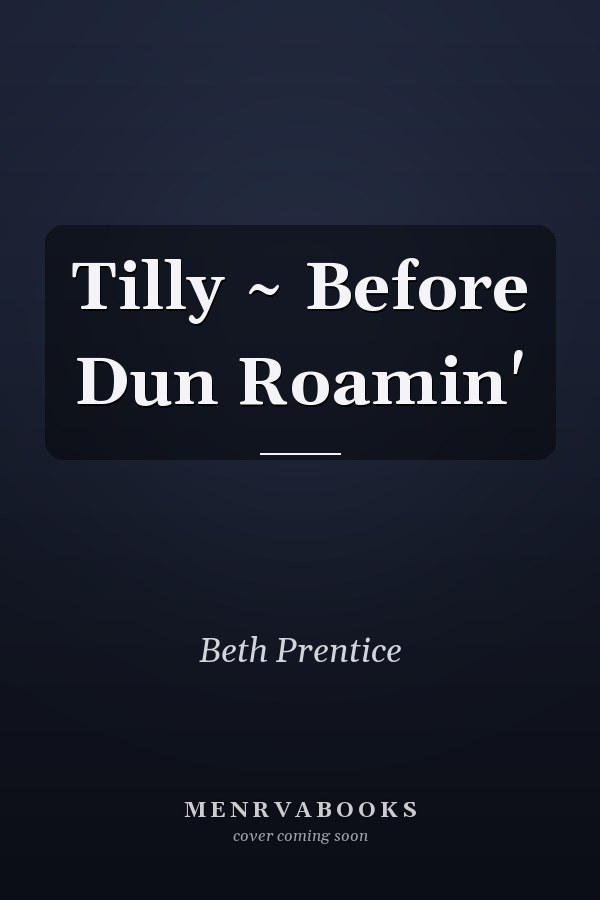 Tilly ~ Before Dun Roamin'