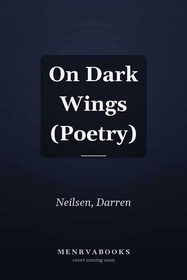 On Dark Wings (Poetry)