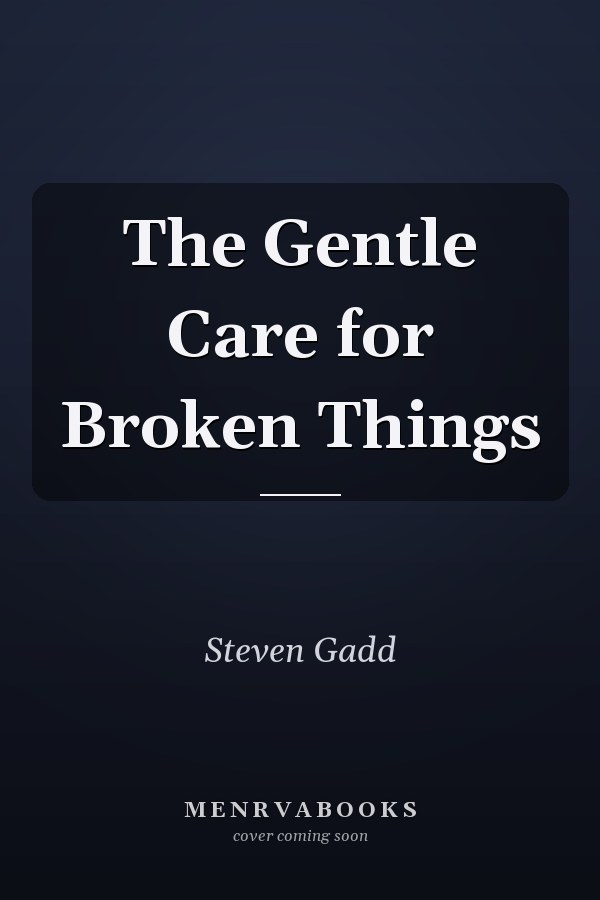 The Gentle Care for Broken Things