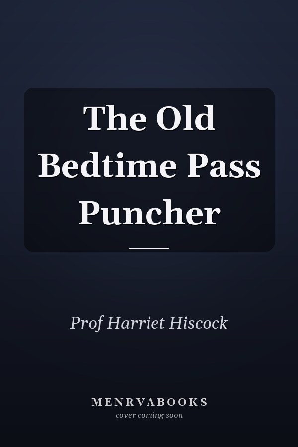 The Old Bedtime Pass Puncher