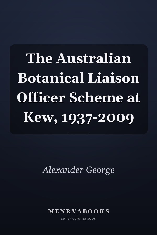 The Australian Botanical Liaison Officer Scheme at Kew, 1937-2009
