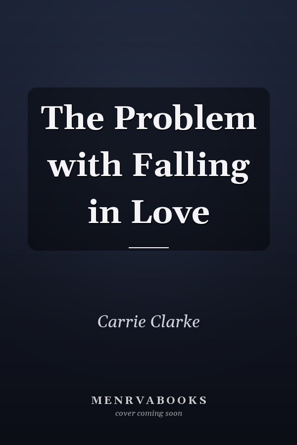 The Problem with Falling in Love