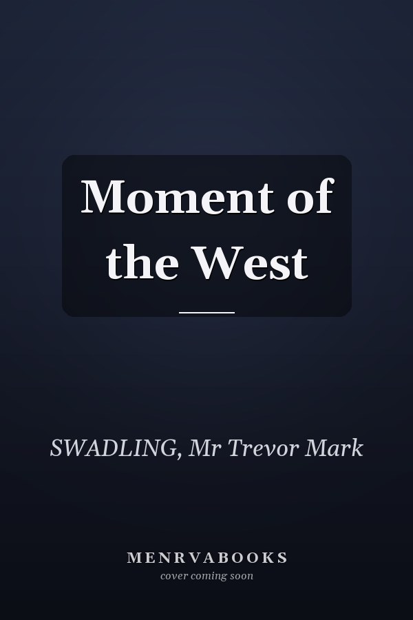 Moment of the West