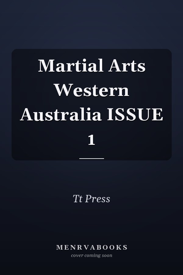 Martial Arts Western Australia ISSUE 1