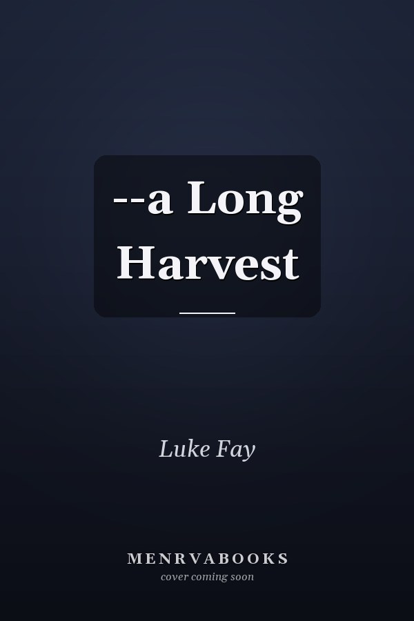 --a Long Harvest