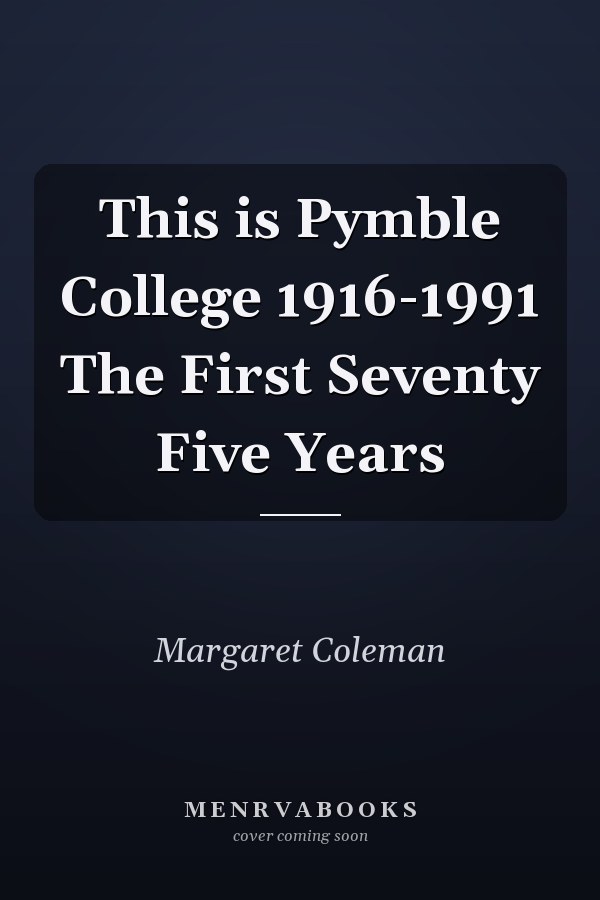 This is Pymble College 1916-1991 The First Seventy Five Years