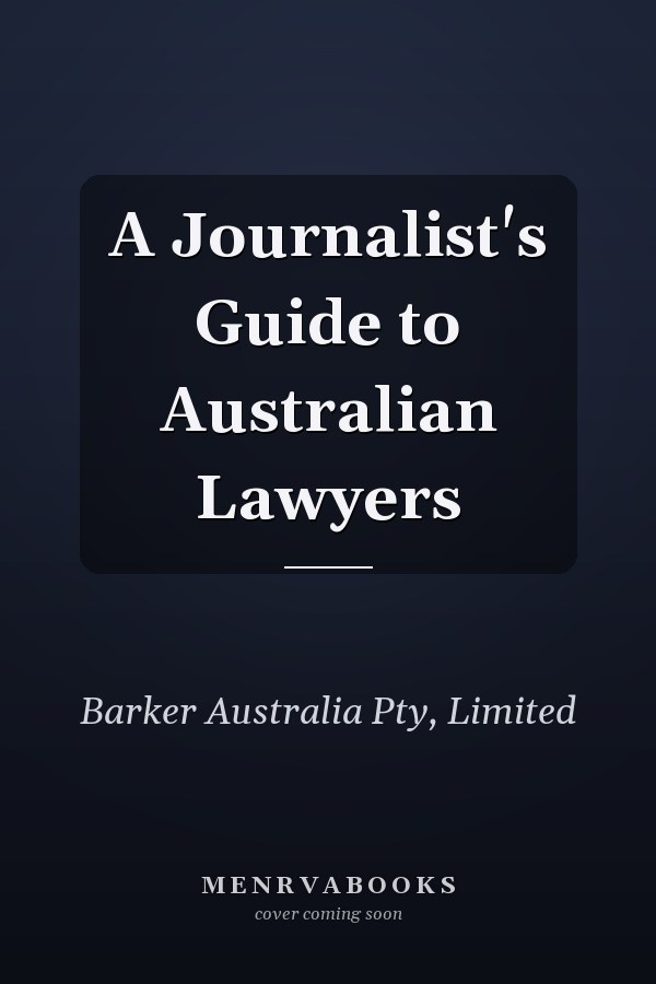 A Journalist's Guide to Australian Lawyers