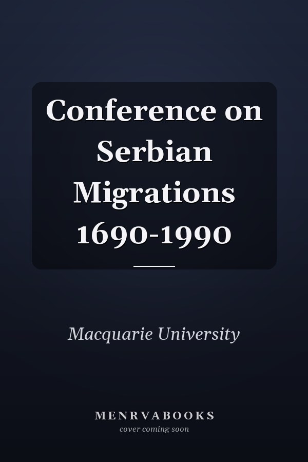 Conference on Serbian Migrations 1690-1990