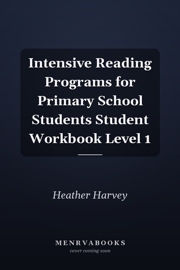 Intensive Reading Programs for Primary School Students Student Workbook Level 1