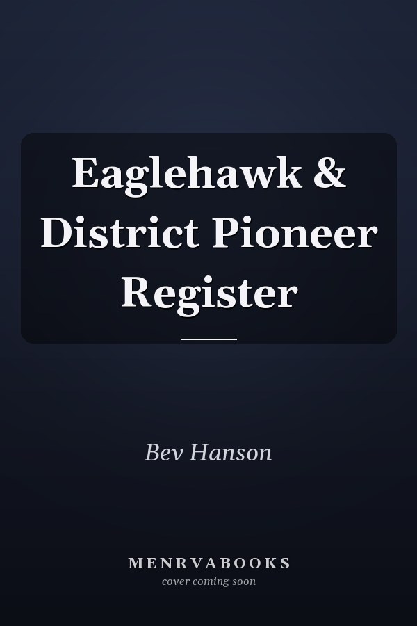 Eaglehawk & District Pioneer Register