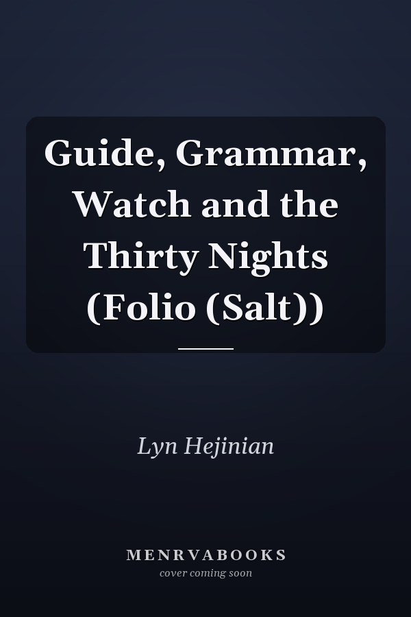 Guide, Grammar, Watch and the Thirty Nights (Folio (Salt))