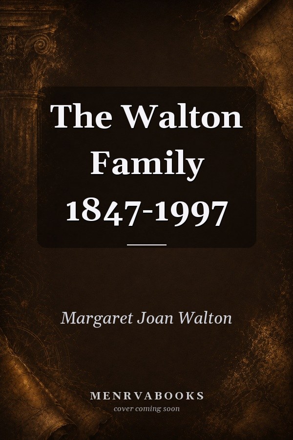 The Walton Family 1847-1997