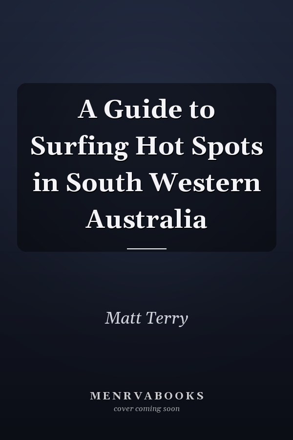 A Guide to Surfing Hot Spots in South Western Australia