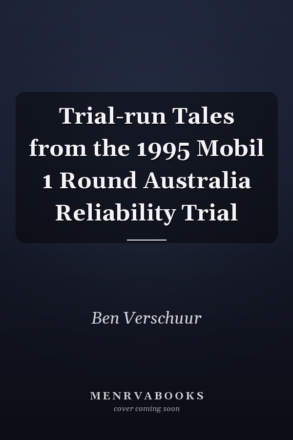 Trial-run Tales from the 1995 Mobil 1 Round Australia Reliability Trial