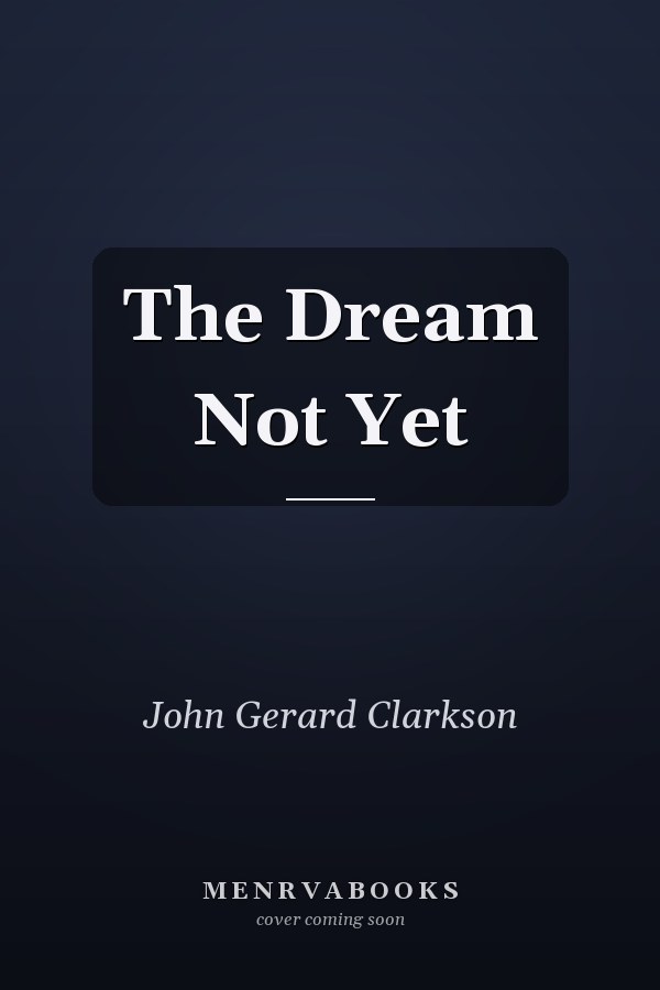 The Dream Not Yet
