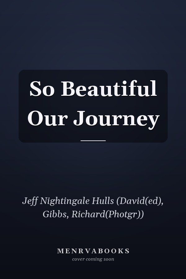 So Beautiful Our Journey