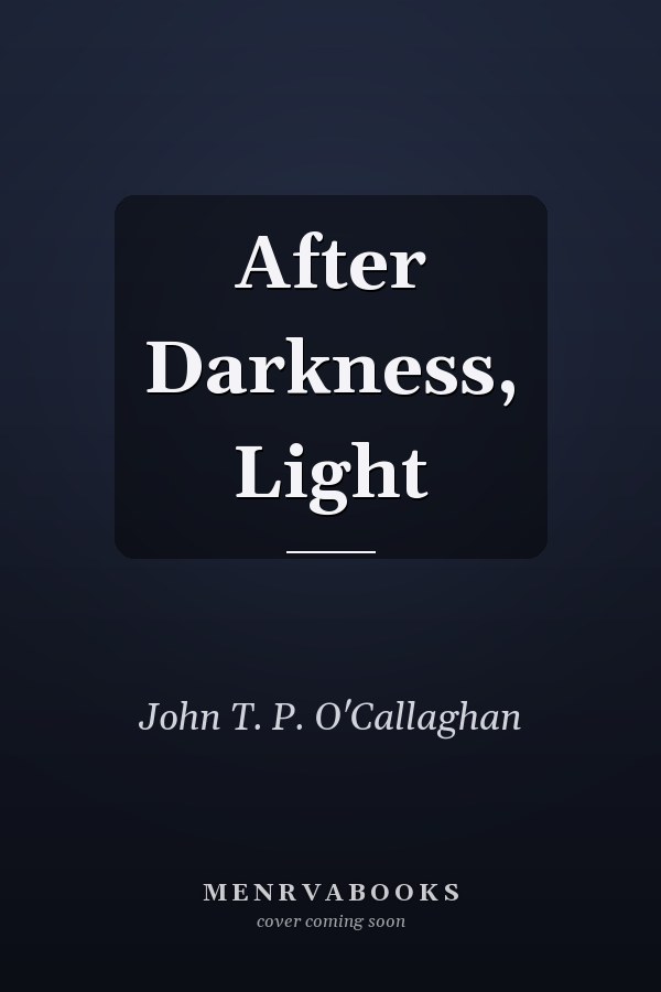 After Darkness, Light