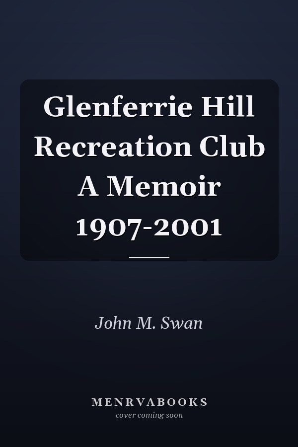 Glenferrie Hill Recreation Club A Memoir 1907-2001