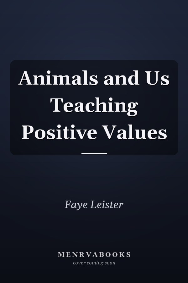 Animals and Us Teaching Positive Values