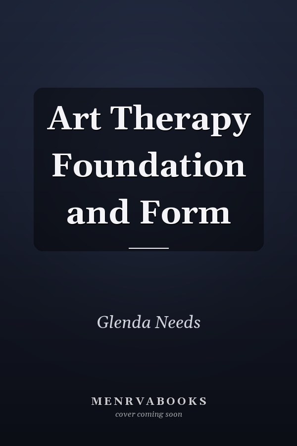 Art Therapy Foundation and Form