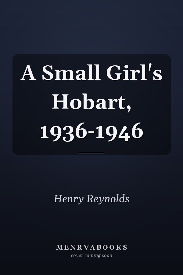 A Small Girl's Hobart, 1936-1946