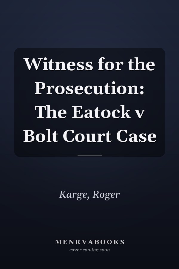 Witness for the Prosecution: The Eatock v Bolt Court Case