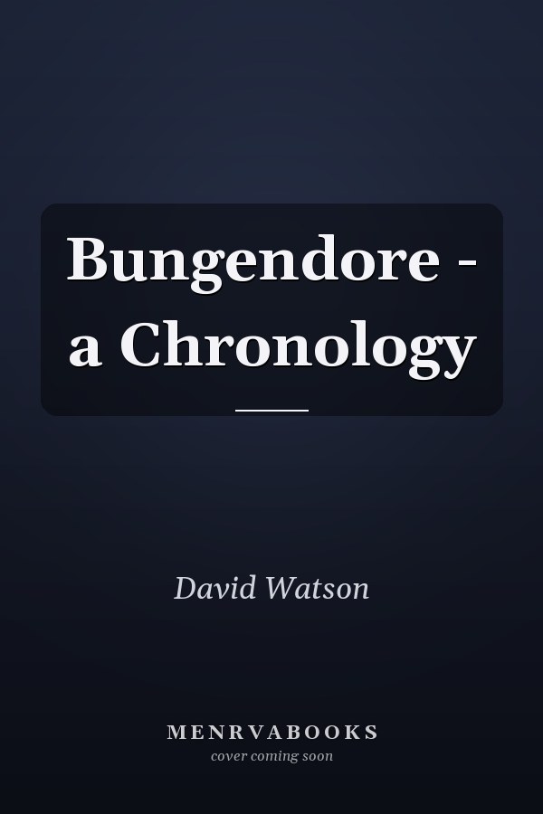 Bungendore - a Chronology