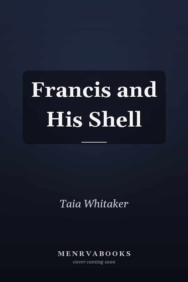 Francis and His Shell