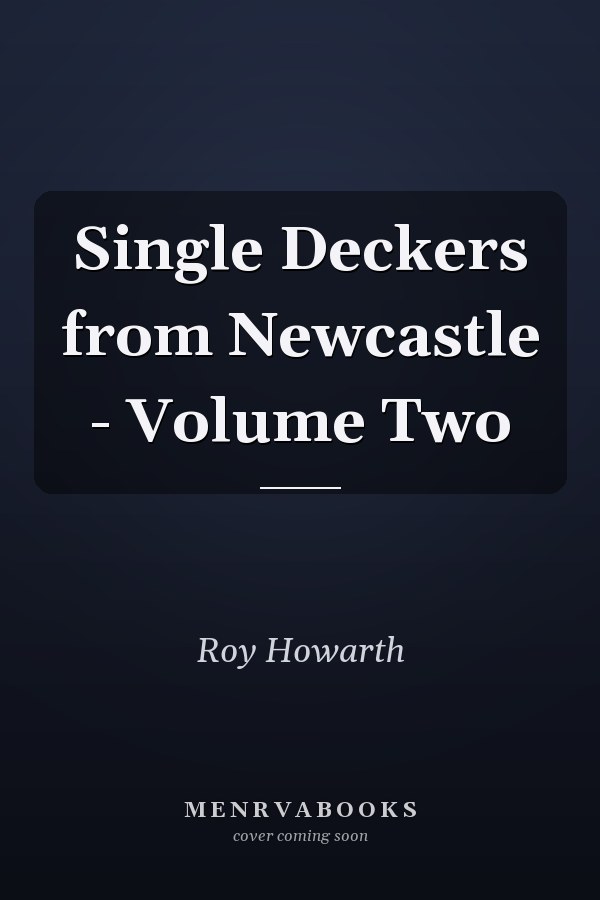 Single Deckers from Newcastle - Volume Two
