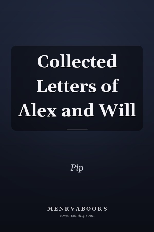 Collected Letters of Alex and Will