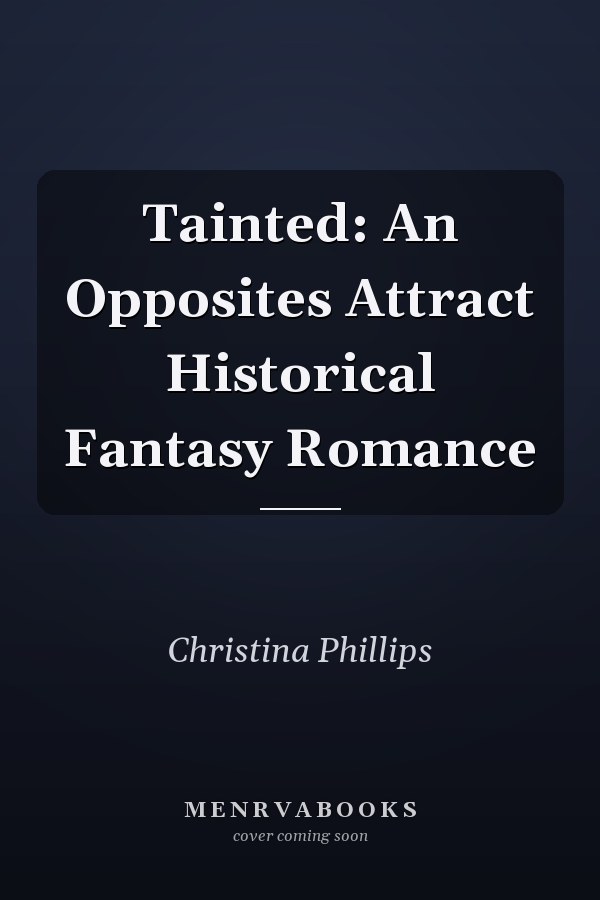 Tainted: An Opposites Attract Historical Fantasy Romance