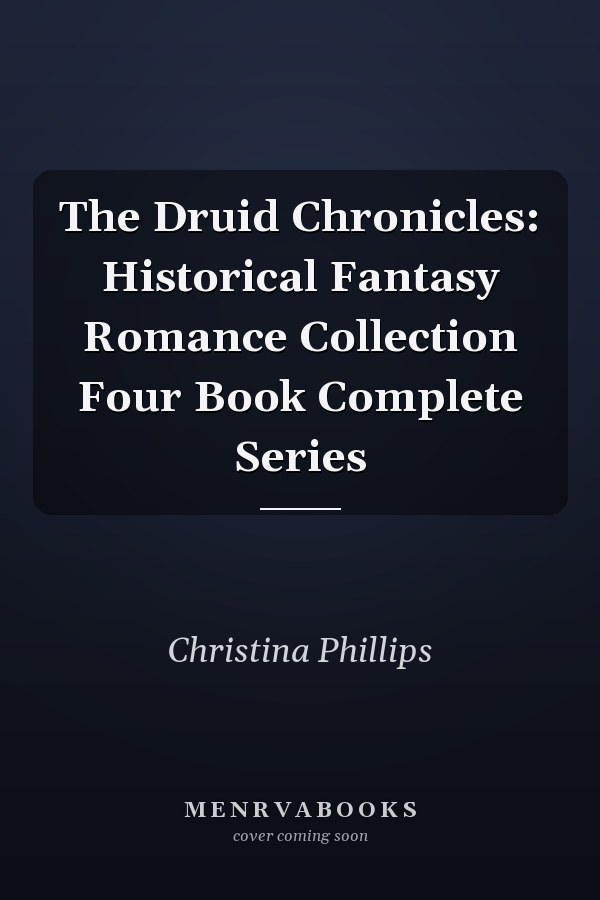 The Druid Chronicles: Historical Fantasy Romance Collection Four Book Complete Series