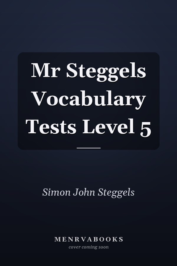 Mr Steggels Vocabulary Tests Level 5