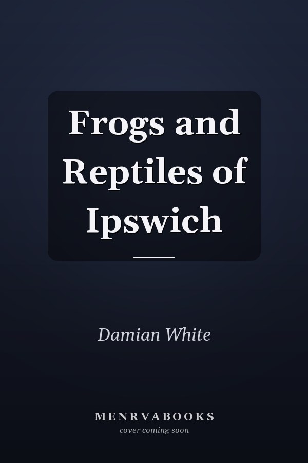 Frogs and Reptiles of Ipswich