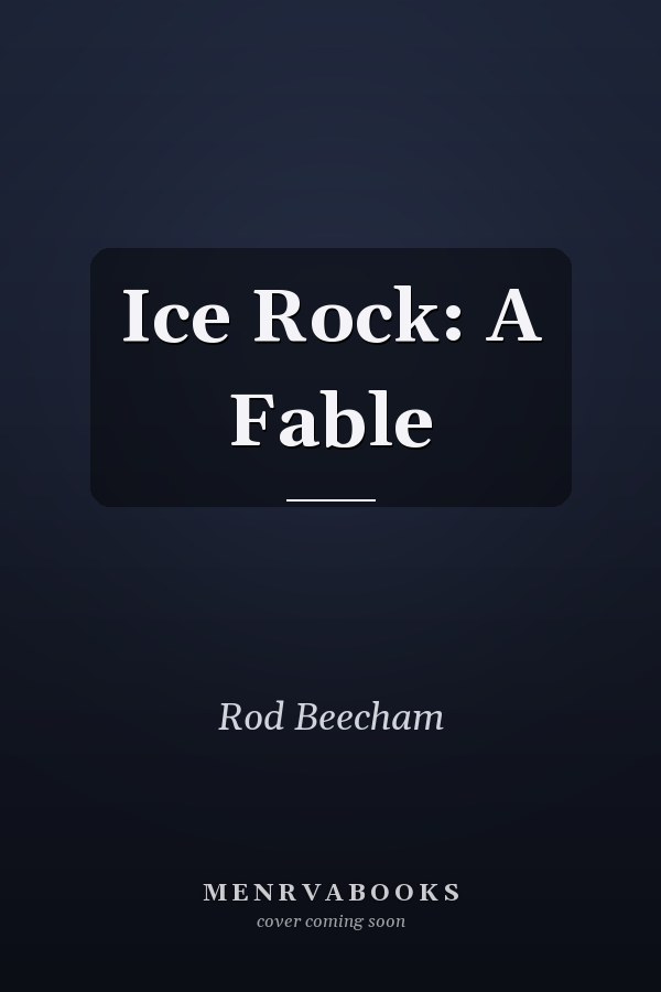 Ice Rock: A Fable