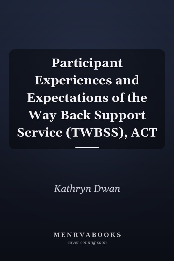 Participant Experiences and Expectations of the Way Back Support Service (TWBSS), ACT