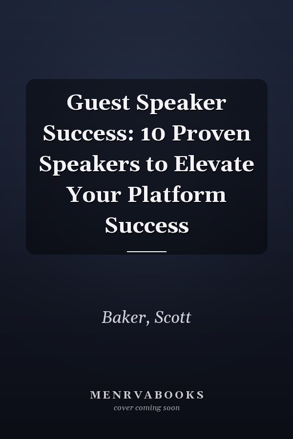 Guest Speaker Success: 10 Proven Speakers to Elevate Your Platform Success