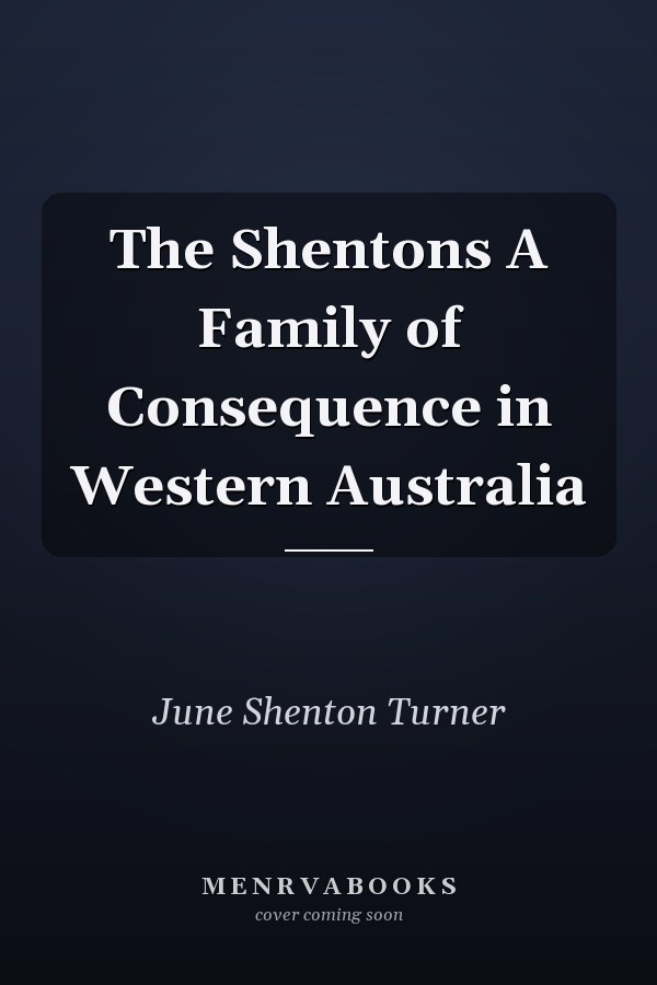 The Shentons A Family of Consequence in Western Australia