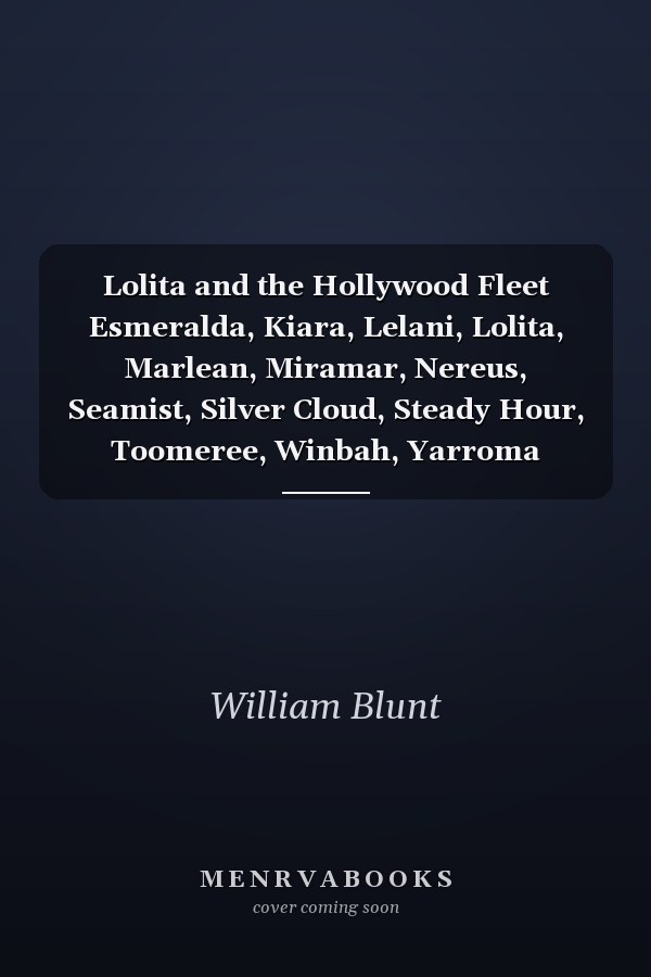 Lolita and the Hollywood Fleet Esmeralda, Kiara, Lelani, Lolita, Marlean, Miramar, Nereus, Seamist, Silver Cloud, Steady Hour, Toomeree, Winbah, Yarroma