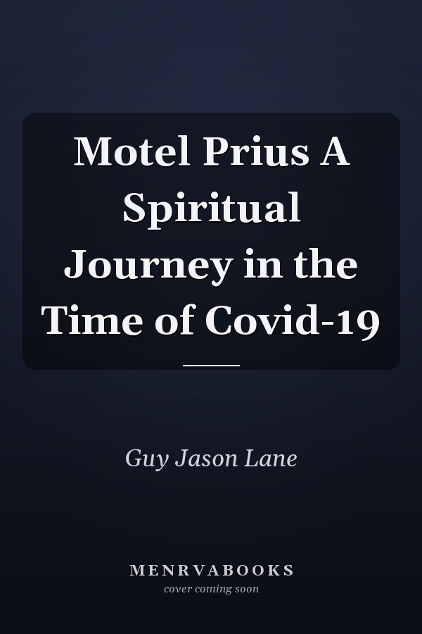 Motel Prius A Spiritual Journey in the Time of Covid-19