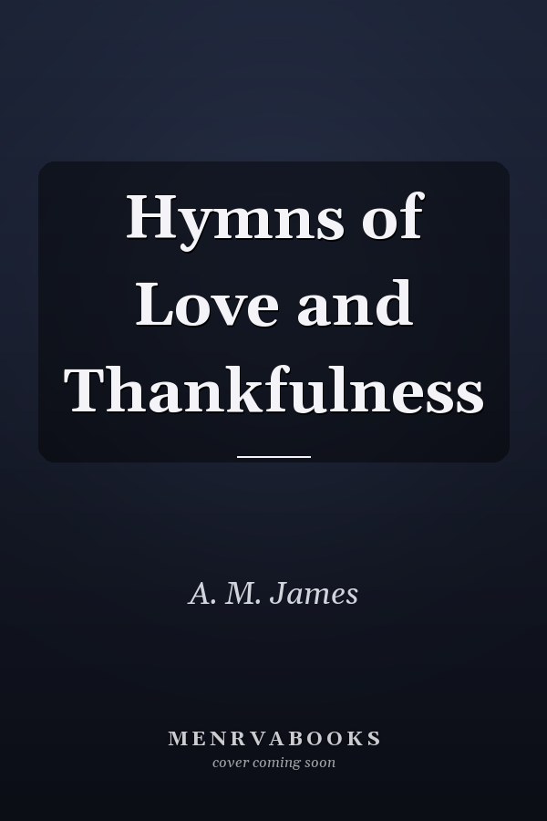 Hymns of Love and Thankfulness