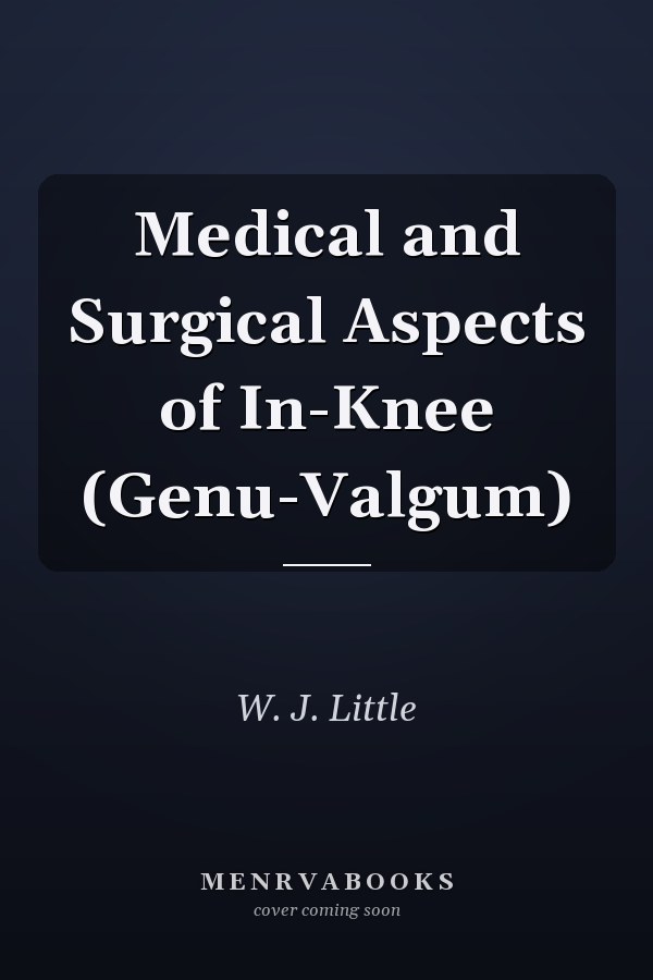 Medical and Surgical Aspects of In-Knee (Genu-Valgum)