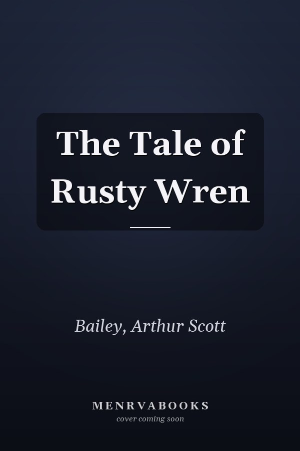 The Tale of Rusty Wren