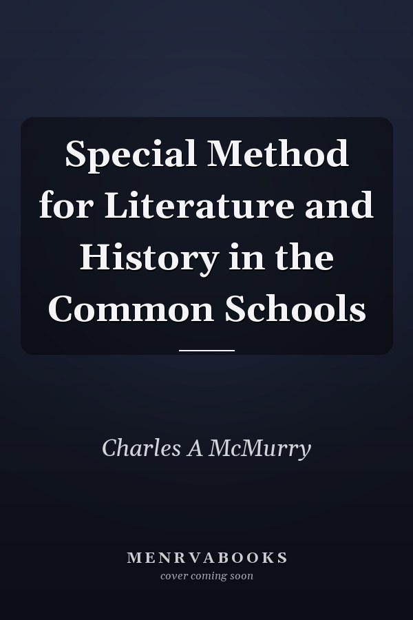 Special Method for Literature and History in the Common Schools