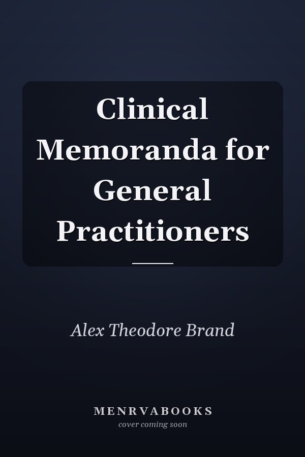 Clinical Memoranda for General Practitioners