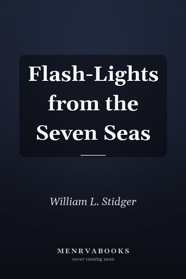 Flash-Lights from the Seven Seas